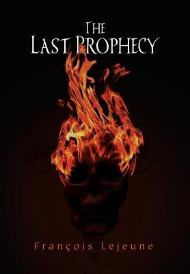 The Last Prophecy by Lejeune, Fran Ois