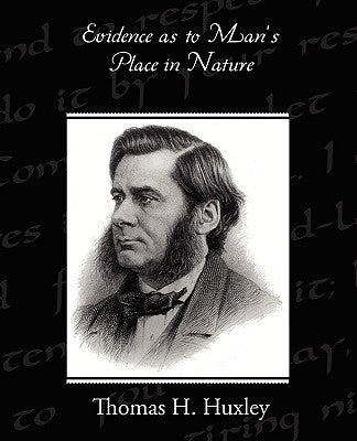 Evidence as to Man's Place in Nature by Huxley, Thomas H.