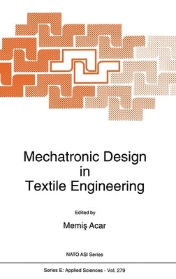 Mechatronic Design in Textile Engineering by Acar, Memis