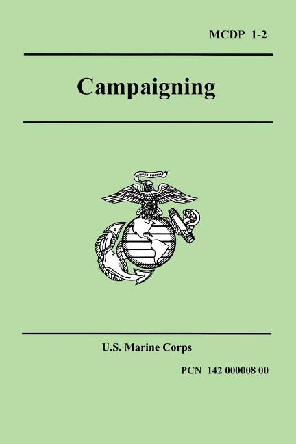 Campaigning (Marine Corps Doctrinal Publication 1-2) by United States Marine Corps