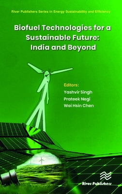 Biofuel Technologies for a Sustainable Future: India and Beyond by Singh, Yashvir
