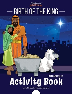 Birth of the King Activity Book by Adventures, Bible Pathway