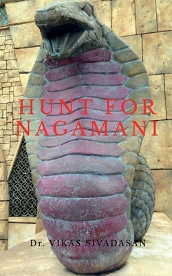 Hunt for Nagamani by Sivadasan, Vikas