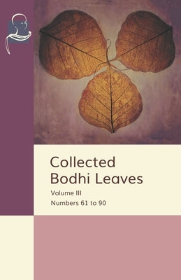 Collected Bodhi Leaves Volume III: Numbers 61 to 90 by Werner, Karel