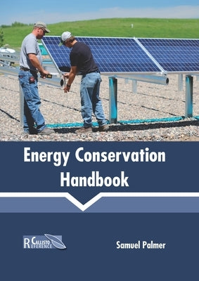 Energy Conservation Handbook by Palmer, Samuel