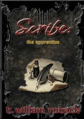 Scribe: the apprentice by Ruback, H. William