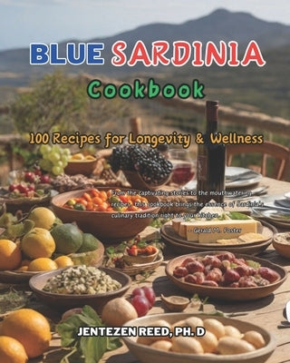 Blue Sardinia: A Kitchen Cookbook with 100 Diet Recipes for Longevity & Wellness by Reed, Jentezen