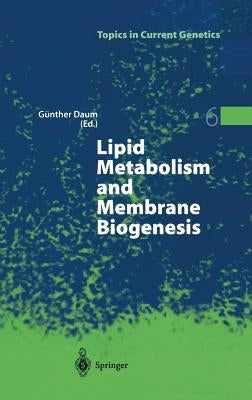 Lipid Metabolism and Membrane Biogenesis by Daum, Günther