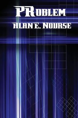 PRoblem by Nourse, Alan E.