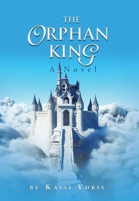 The Orphan King by Ydris, Kassi