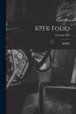 KPFK Folio; Feb/Mar 1993 by Kpfk (Radio Station Los Angeles, Ca