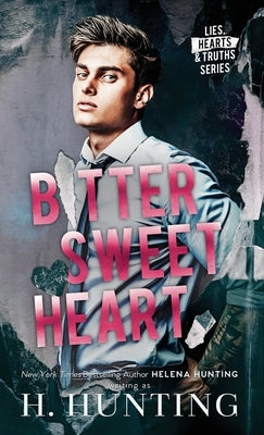 Bitter Sweet Heart (Hardcover) by Hunting, H.