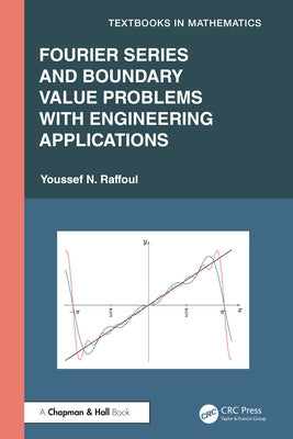 Fourier Series and Boundary Value Problems with Engineering Applications by Raffoul, Youssef