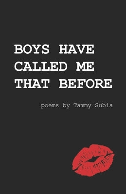 Boys Have Called Me That Before by Subia, Tammy