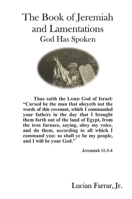 The Book of Jeremiah and Lamentations: God Has Spoken by Farrar, Lucian, Jr.