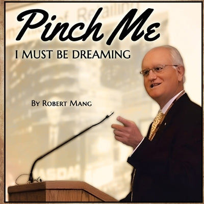 Pinch Me I Must Be Dreaming by Mang, Robert