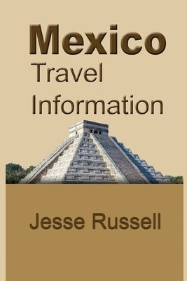 Mexico Travel Information: Tourism by Russell, Jesse