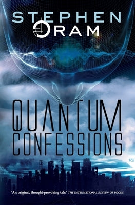 Quantum Confessions by Oram, Stephen