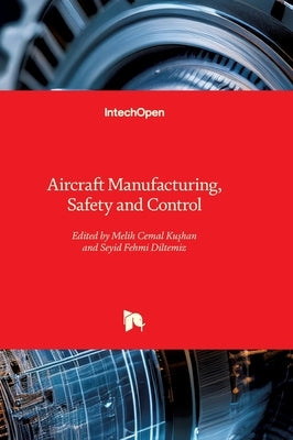 Aircraft Manufacturing, Safety and Control by Kuşhan, Melih