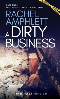 A Dirty Business: A short crime fiction story by Amphlett, Rachel