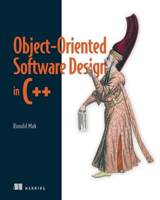 Object-Oriented Software Design in C++ by Mak, Ronald