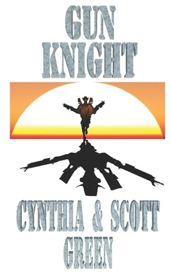 GunKnight by Green, Cynthia