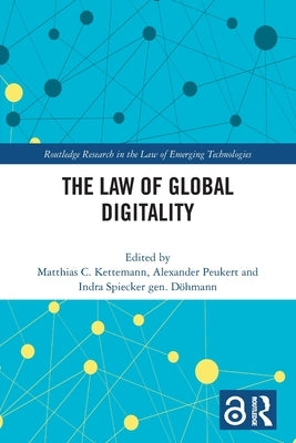 The Law of Global Digitality by C. Kettemann, Matthias