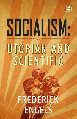 Socialism: Utopian and Scientific by Engels, Frederich