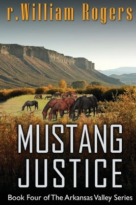 Mustang Justice by Rogers, R. William