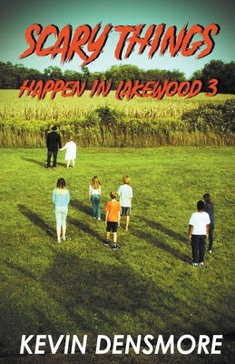 Scary Things Happen in Lakewood 3 by Densmore, Kevin