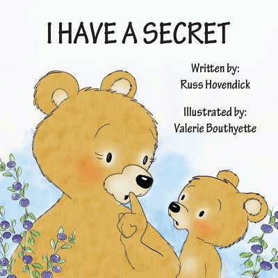 I Have a Secret by Hovendick, Russ