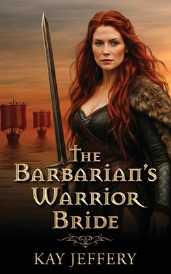 The Barbarian's Warrior Bride by Jeffery, Kay