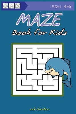 MAZE Book for Kids Ages 4-6 by Chambers, Zak