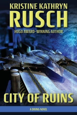 City of Ruins: A Diving Novel by Rusch, Kristine Kathryn