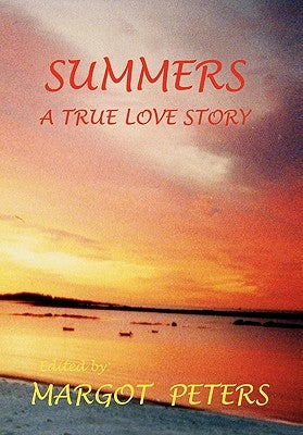 Summers: A True Love Story by Peters, Margot