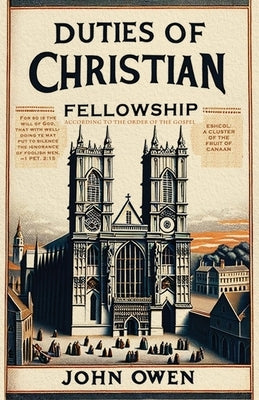 Duties of Christian Fellowship by Owen, John