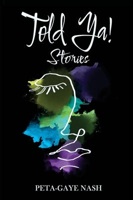 Told Ya! Stories by Nash, Peta-Gaye