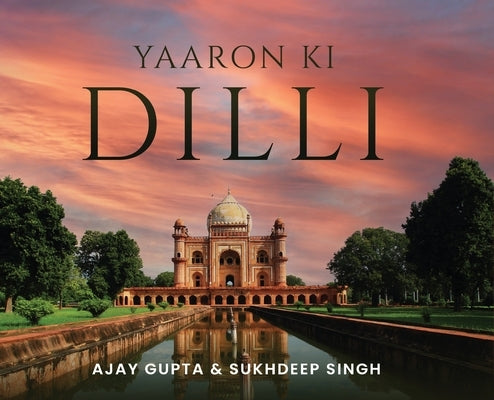 Yaaron Ki Dilli by Gupta, Ajay