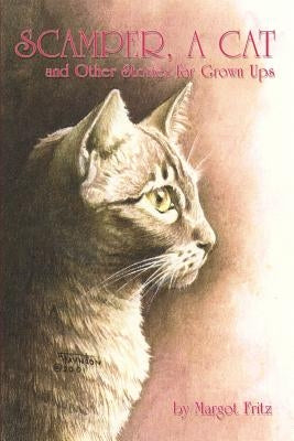 Scamper, a Cat: And Other Stories for Grown Ups by Fritz, Margot