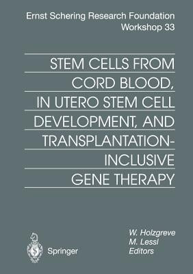 Stem Cells from Cord Blood, in Utero Stem Cell Development and Transplantation-Inclusive Gene Therapy by Holzgreve, W.