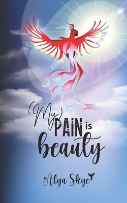 My Pain is Beauty by Skye, Alya