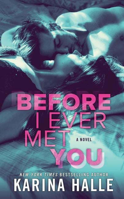 Before I Ever Met You by Halle, Karina