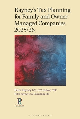 Rayney's Tax Planning for Family and Owner-Managed Companies 2025/26 by Rayney, Peter