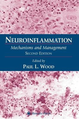 Neuroinflammation: Mechanisms and Management by Wood, Paul L.
