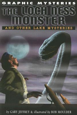 Loch Ness Monster and Other Lake Mysteries by Jeffrey, Gary