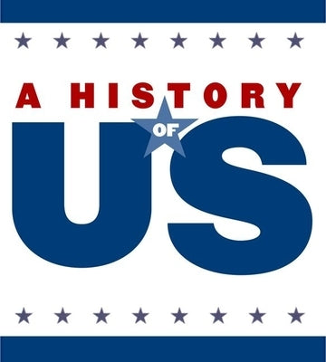 From Colonies to Country: Elementary Grades Student Study Guide, a History of Us: Student Study Guide Pairs with a History of Us: Book Three by Ashby, Ruth
