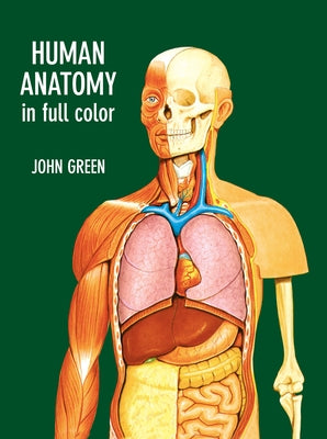Human Anatomy in Full Color by Green, John