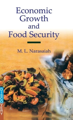 Economic Growth and Food Security by Narasaiah, M. L.