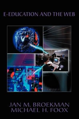 E-education and the Web: E-education Brochures NR. I. by Foox, Michael H.