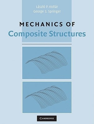 Mechanics of Composite Structures by Kollár, László P.